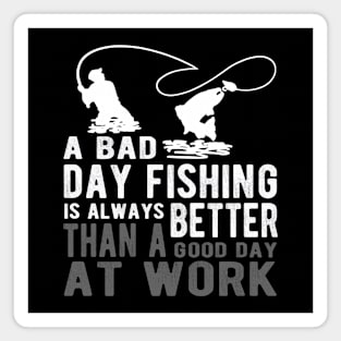 Bad Day Fishing Funny Sarcastic Novelty Gift Funny Fishing Magnet